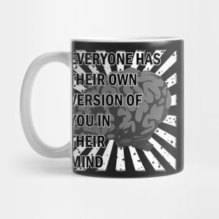 Their Own Version Of You Mug